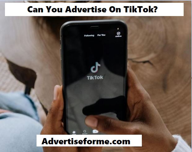 Can You Advertise On TikTok?