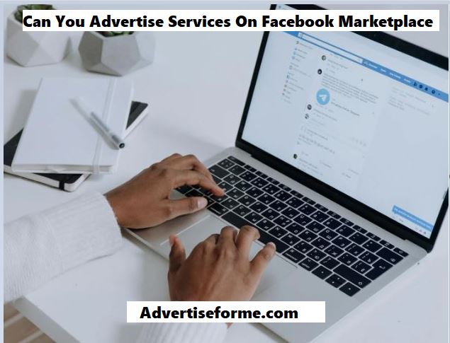Can You Advertise Services On Facebook Marketplace
