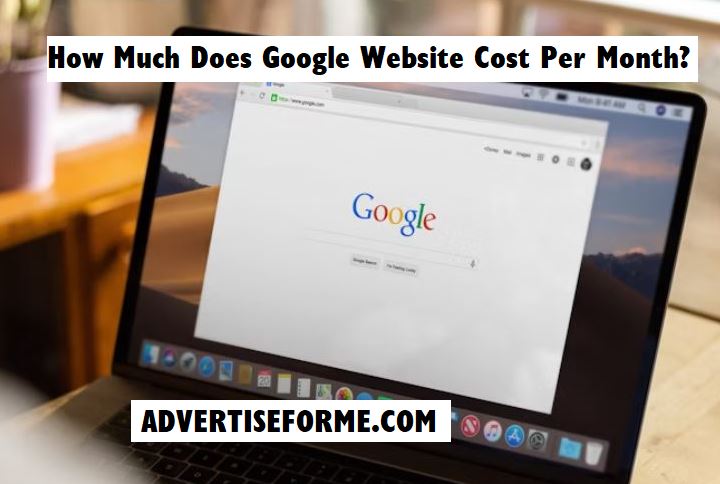 How Much Does Google Website Cost Per Month How Much Does Google Website Cost Per Month