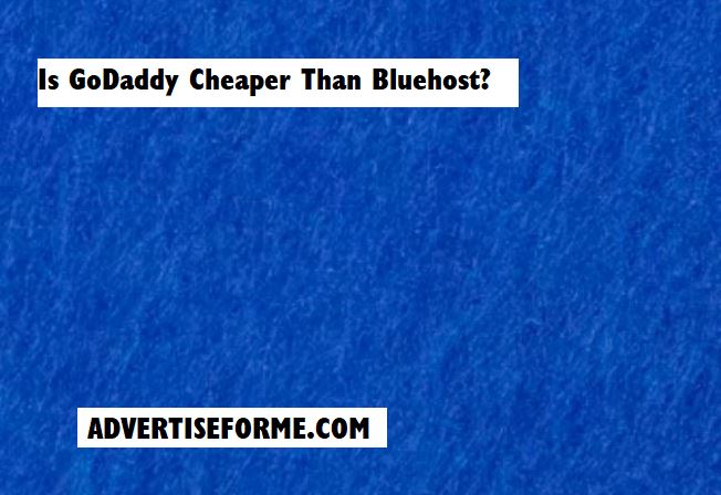 Is GoDaddy Cheaper Than Bluehost